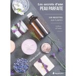 Les secrets d'une peau parfaite 